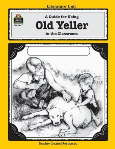 Literature Units Ser.: A Guide for Using Old Yeller in the Classroom by Michael