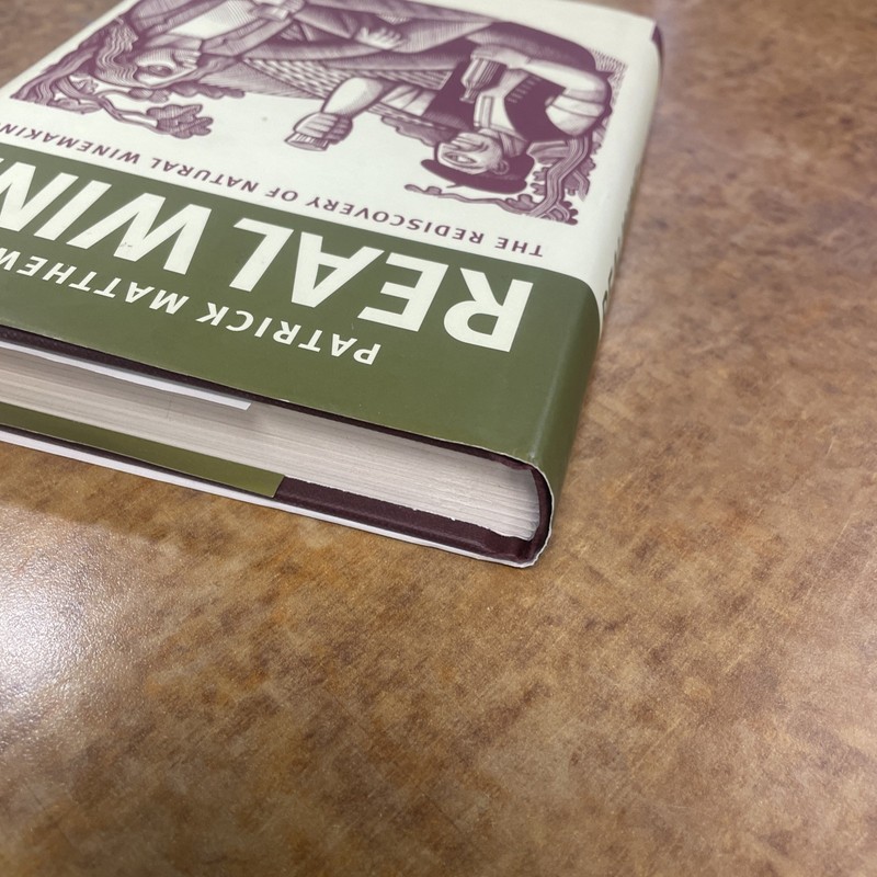 Real Wine: The Rediscovery of Natural Winemaking by Matthews, Patrick Hardback gallery