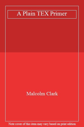 A Plain Tex Primer By Malcolm Clark. 9780198537847
