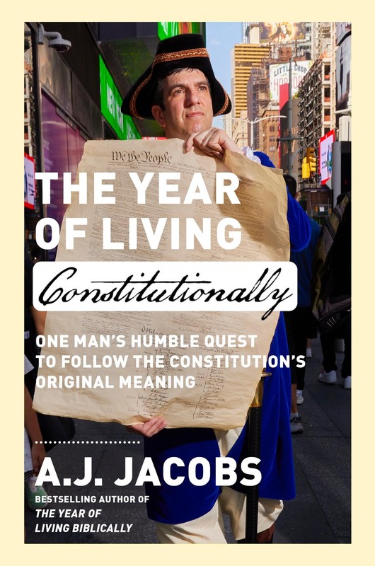 The Year of Living Constitutionally: One Man’s Humble Quest to Follow the Co…