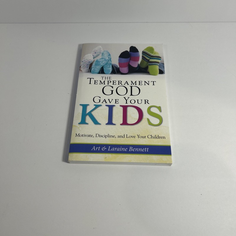 Temperament God Gave Your Kids : Motivate, Discipline, and Love Your Children by