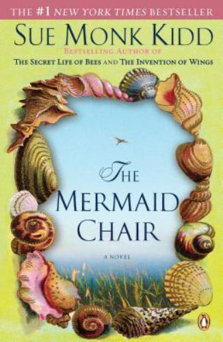 Mermaid Chair : A Novel by Sue Monk Kidd (2006, Uk-B Format Paperback)