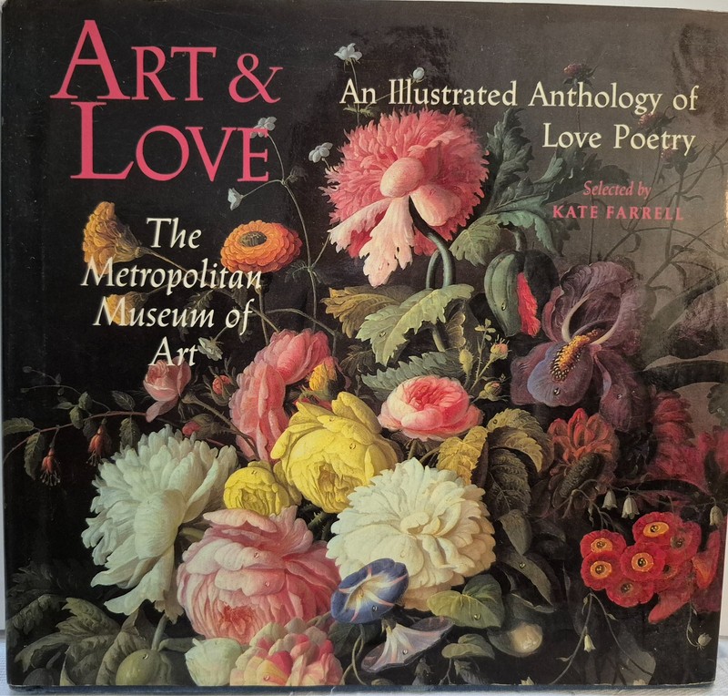 Art and Love : An Illustrated Anthology of Love Poetry by Kate Farrell