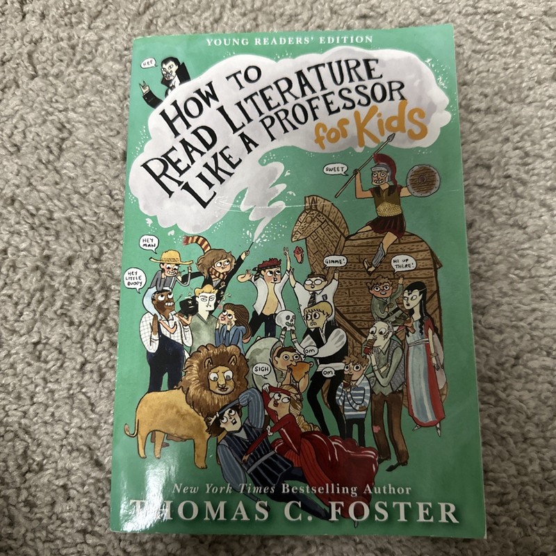 How to Read Literature Like a Professor: for Kids by Thomas C. Foster