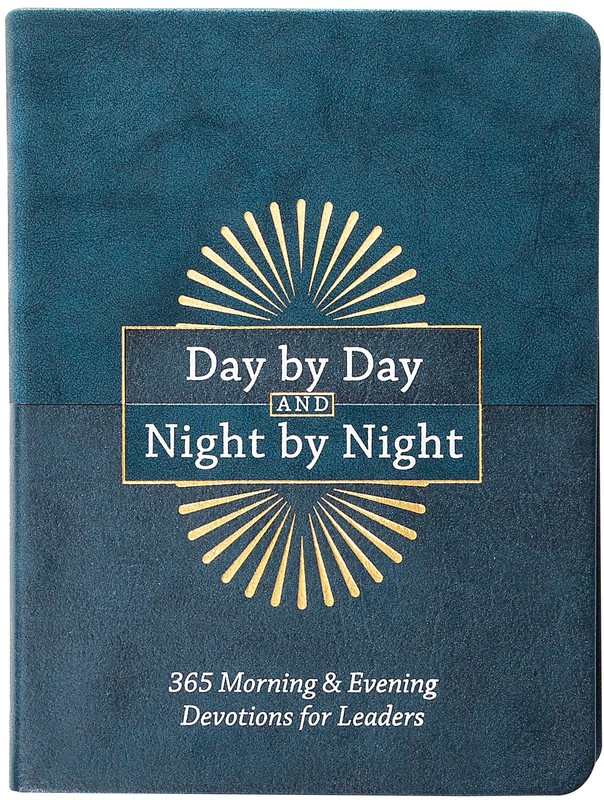 Day by Day and Night by Night : 365 Morning and Evening Devotions for Leaders…