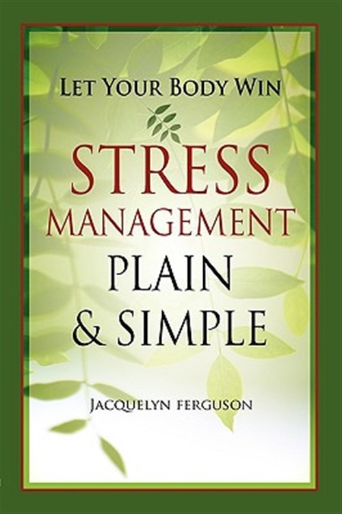 Let Your Body Win : Stress Management Plain & Simple, Paperback by Ferguson, …