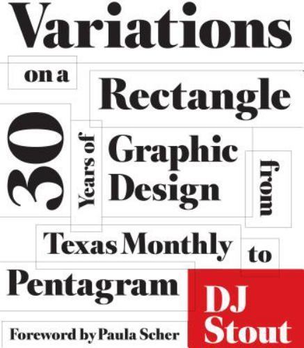 Variations on a Rectangle : Thirty Years of Graphic Design from Texas Monthly…