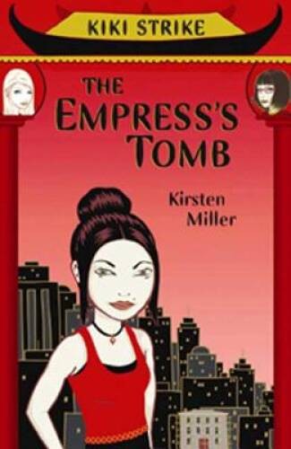 Kiki Strike: The Empress’s Tomb – Hardcover By Miller, Kirsten – GOOD