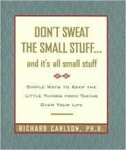 Don’t Sweat the Small Stuff… and It’s All Small Stuff – Hardcover – GOOD