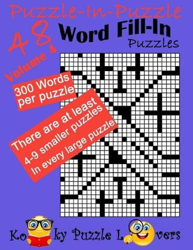 Puzzle-in-Puzzle Word Fill-In, Volume 4, Over 300 words per puzzle by Kooky Puzz