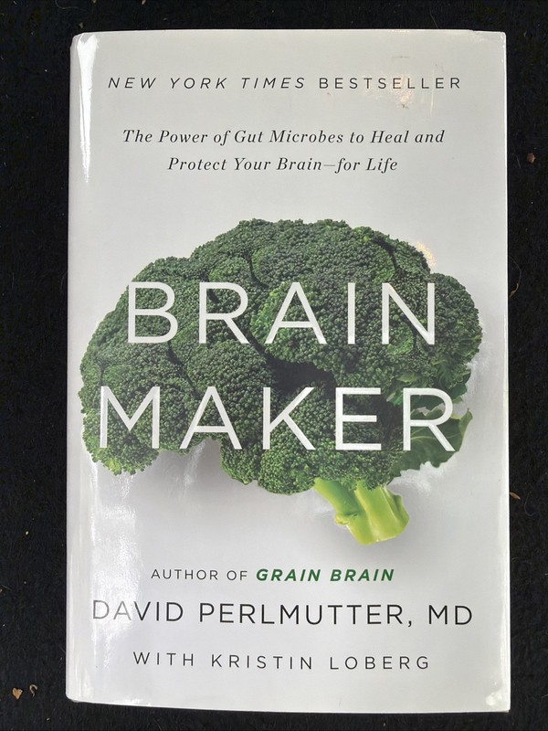 Brain Maker : The Power of Gut Microbes to Heal and Protect Your Brain for Life