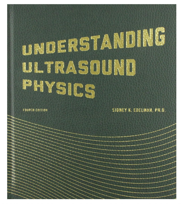 Understanding Ultrasound Physics, 4th Edition by Sidney K.Edelman, PHD brand new
