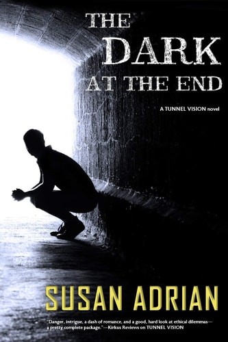The Dark at the End: A Tunnel Vision Novel by Susan Adrian (paperback)