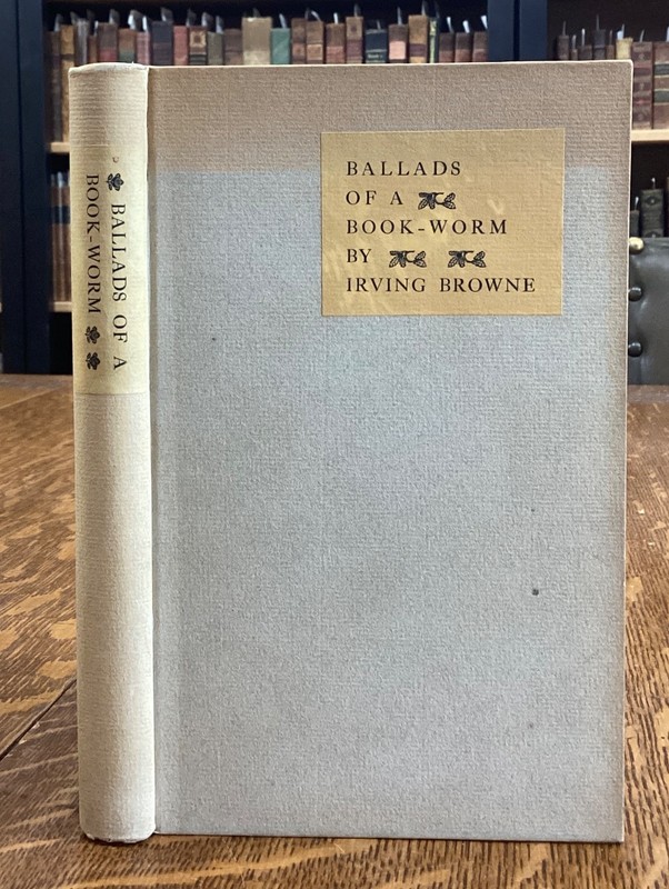 1899 Ballads Book-Worm Irving Browne Elbert Hubbard Roycroft Imprint Illuminated