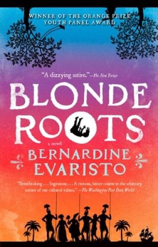 Blonde Roots – Paperback By Evaristo, Bernardine – VERY GOOD
