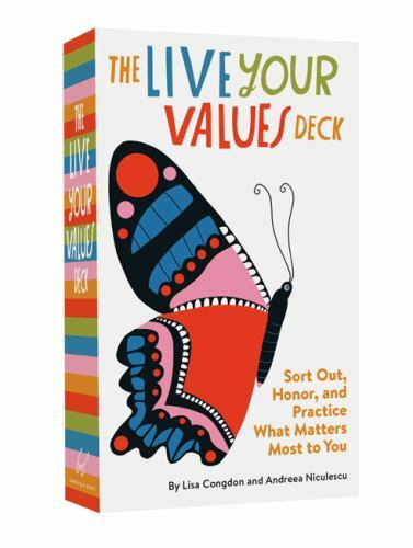 The Live Your Values Deck: Sort Out, Honor, and Practice What Matters Most to Y