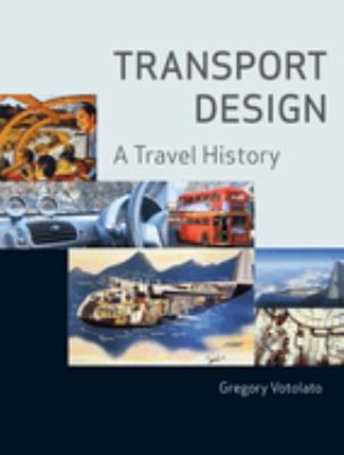 Transport Design : A Travel History Perfect Gregory Votolato