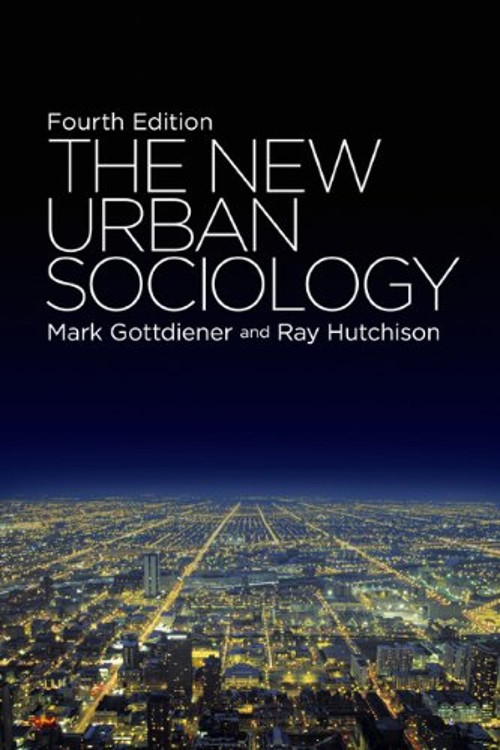 The New Urban Sociology : Fourth Edition Mark, Hutchison, Ray Got
