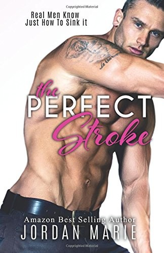 THE PERFECT STROKE (LOGAN BROTHERS) (VOLUME 1) By Jordan Marie & Daryl Banner
