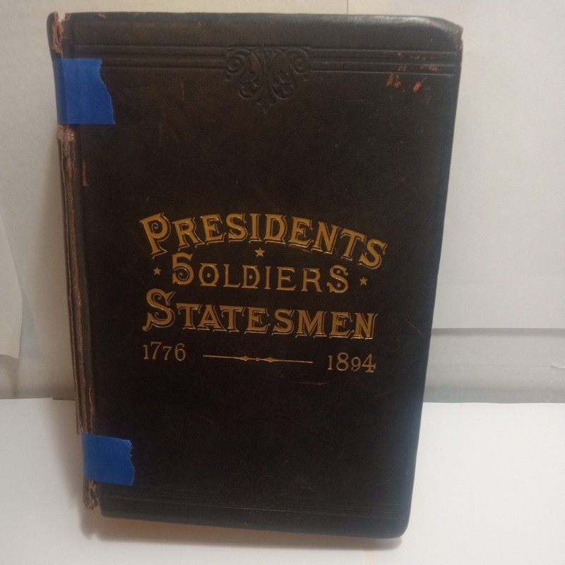 1892 PRESIDENTS SOLDIERS STATESMEN 1776 1894 SOLDIERS EDITION BOOK AS IS READ…