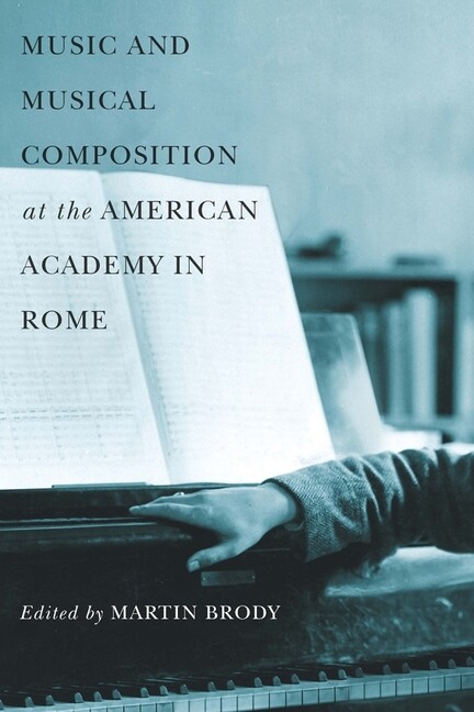 Music And Musical Composition At The American Academy In Rome