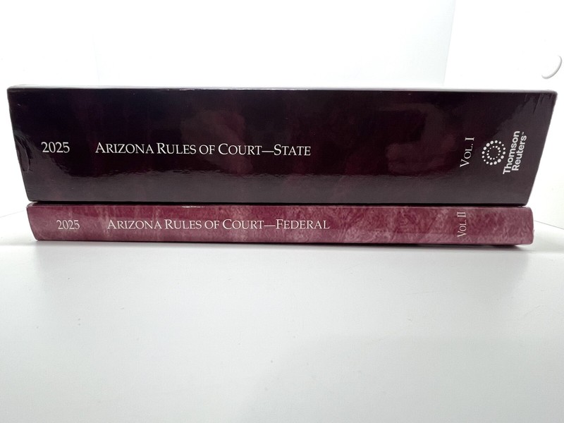 Arizona Rules of Court – State and Federal, 2025 ed. (Vols. I & II, Arizona Cour