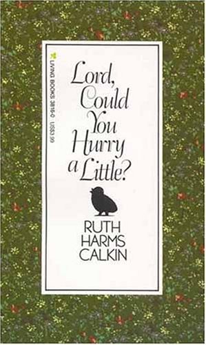 LORD COULD YOU HURRY A LITTLE By Ruth Harms Calkin **Mint Condition**
