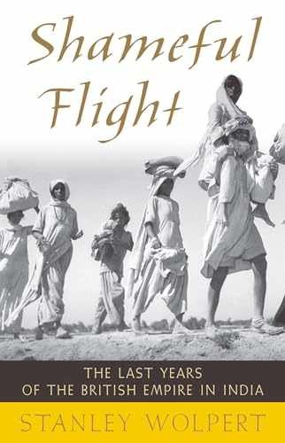 Shameful Flight: The Last Years of – Paperback, by Wolpert Stanley – Very Good