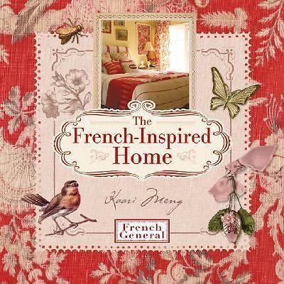 French-Inspired Home by Kaari Meng (2006, Hardcover)