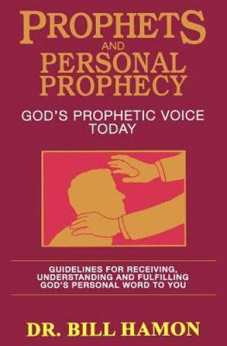 Prophets and Personal Prophecy (Volume 1) – Paperback By Bill Hamon – VERY GOOD