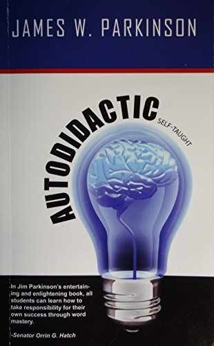 Autodidactic: Self-Taught – Paperback, by Parkinson James W. – Very Good