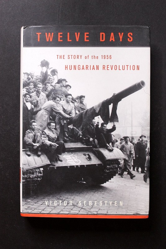 Twelve Days Victor Sebestyen First American Edition 2006 Hungarian Revolution