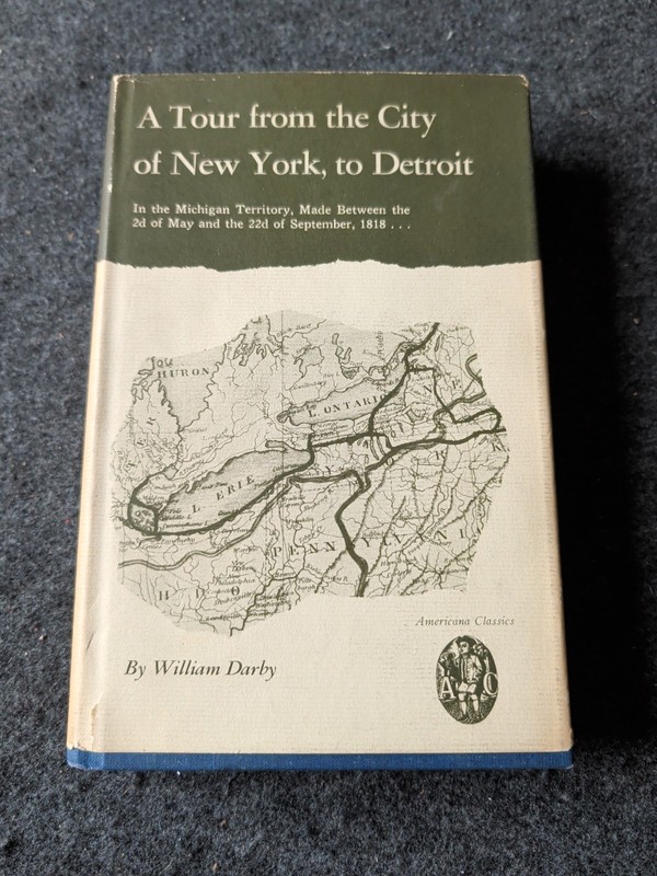 A Tour from the City of New York, to Detroit By: William Darby 1962 (X9)