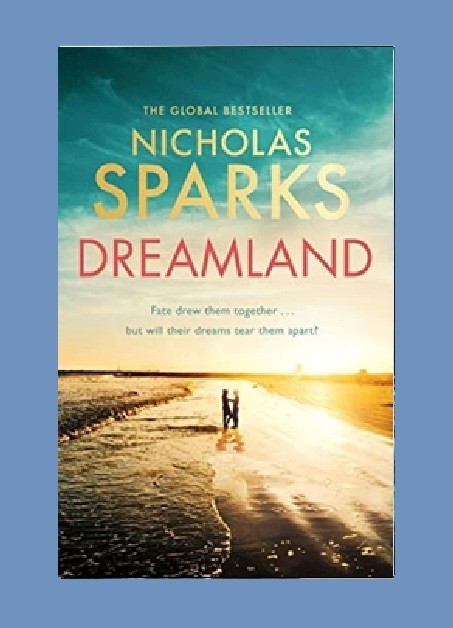 Dreamland by Nicholas Sparks – 2022 paperback ROMANCE DRAMA book (23cm)