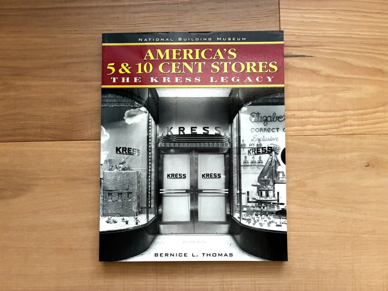 America’s 5 and 10 Cent Stores : The Kress Legacy by Bernice L. Thomas