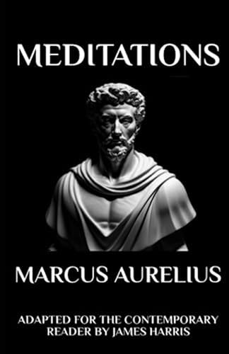 Marcus Aurelius – Meditations: Adapted for the Contemporary Reader (Greek & …