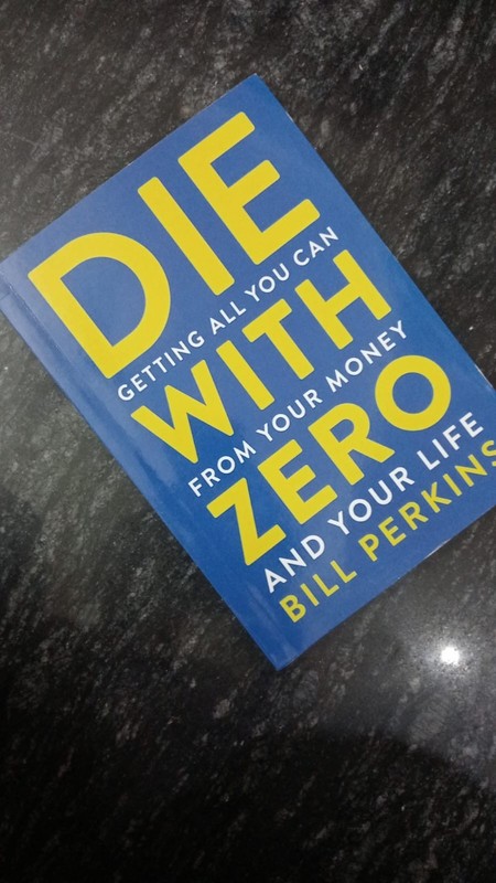 Die with Zero : Getting All You Can from Your Money paperback gallery