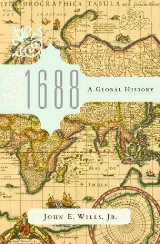 1688: A Global History by John E. Wills Jr.