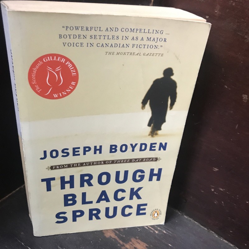 THROUGH BLACK SPRUCE - JOSEPH BOYDEN- PENGUIN CANADA PB 1ST THUS 2009 gallery