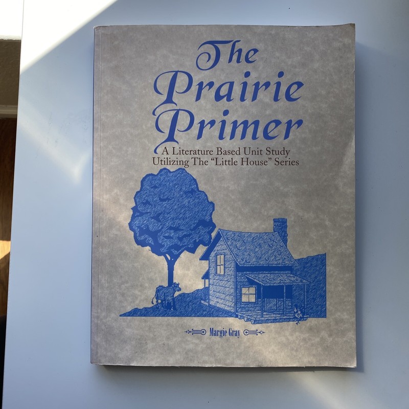 Literature Based Unit Studies Utilizing the «Little House» Ser.: The Prairie…