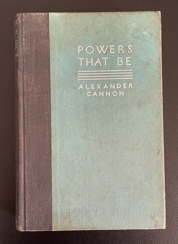 Powers That Be; Alexander Cannon; 1935; HC; E. P. Dutton & Co.
