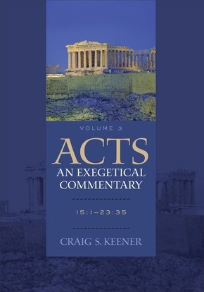 Acts: An Exegetical Commentary: 15:1-23:35 .. NEW