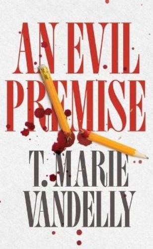 T Marie Vandelly An Evil Premise (Paperback)