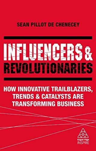 Influencers and Revolutionaries: How Innovat… by Pillot de Chenecey, Hardback
