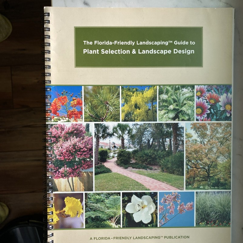 The Florida Friendly Landscaping Guide to Plant Selection & Landscape Design