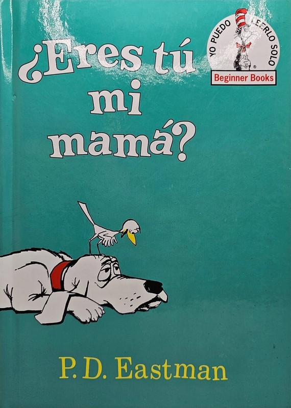 Beginner Books(R) Ser.: ¿Eres Tú Mi Mamá? (Are You My Mother? Spanish…