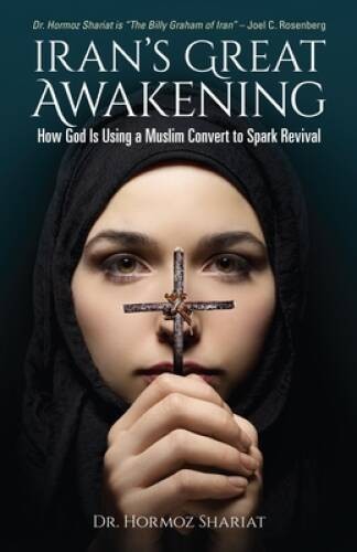 Iran’s Great Awakening: How God is Using a Muslim Convert to Spark – GOOD