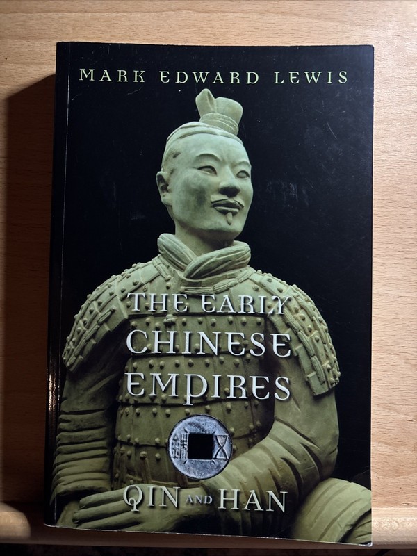 The Early Chinese Empires: Qin and Han (History of Imperial China), Lewis, Mark