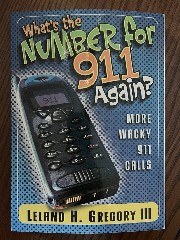 What’s the Number for 911 Again? by Leland Gregory (2001, Trade Paperback)