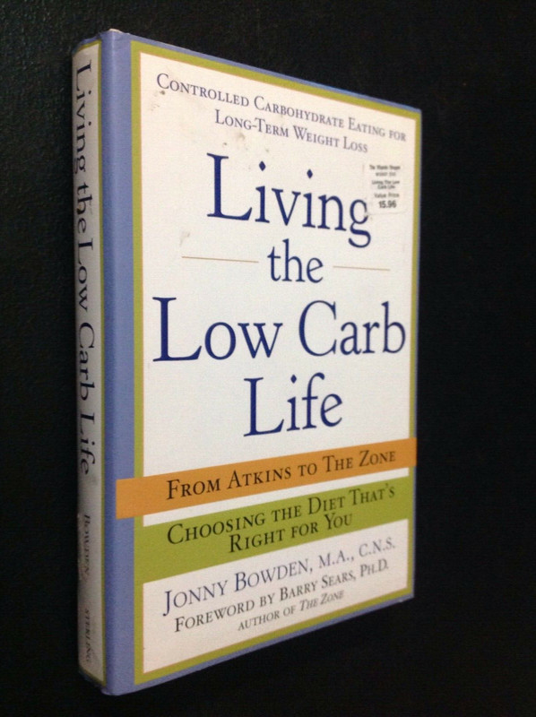 Living the Low Carb Life 2004 HC/DJ 1st/1st Jonny Bowden
